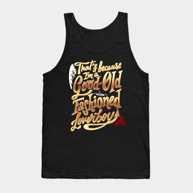 Good old fashioned loverboy Tank Top by Dollmaster